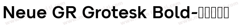 Neue GR Grotesk Bold字体转换